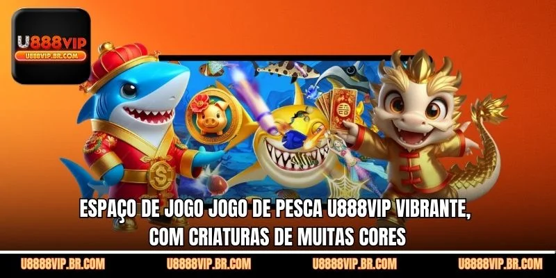 Espaço de Jogo Jogo De Pesca U888VIP Vibrante, Com Criaturas de Muitas Cores