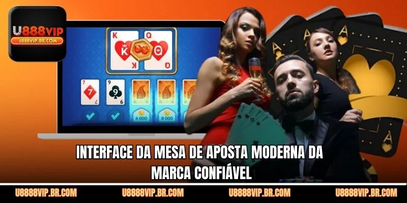 Interface da Mesa de Aposta Moderna da Marca Confiável