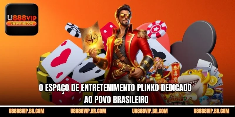 O Espaço de Entretenimento Plinko Dedicado ao Povo Brasileiro