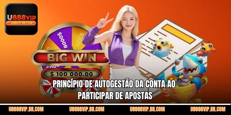 Princípio de Autogestão da Conta ao Participar de Apostas